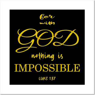 for with God nothing is impossible luke 1:37 Posters and Art